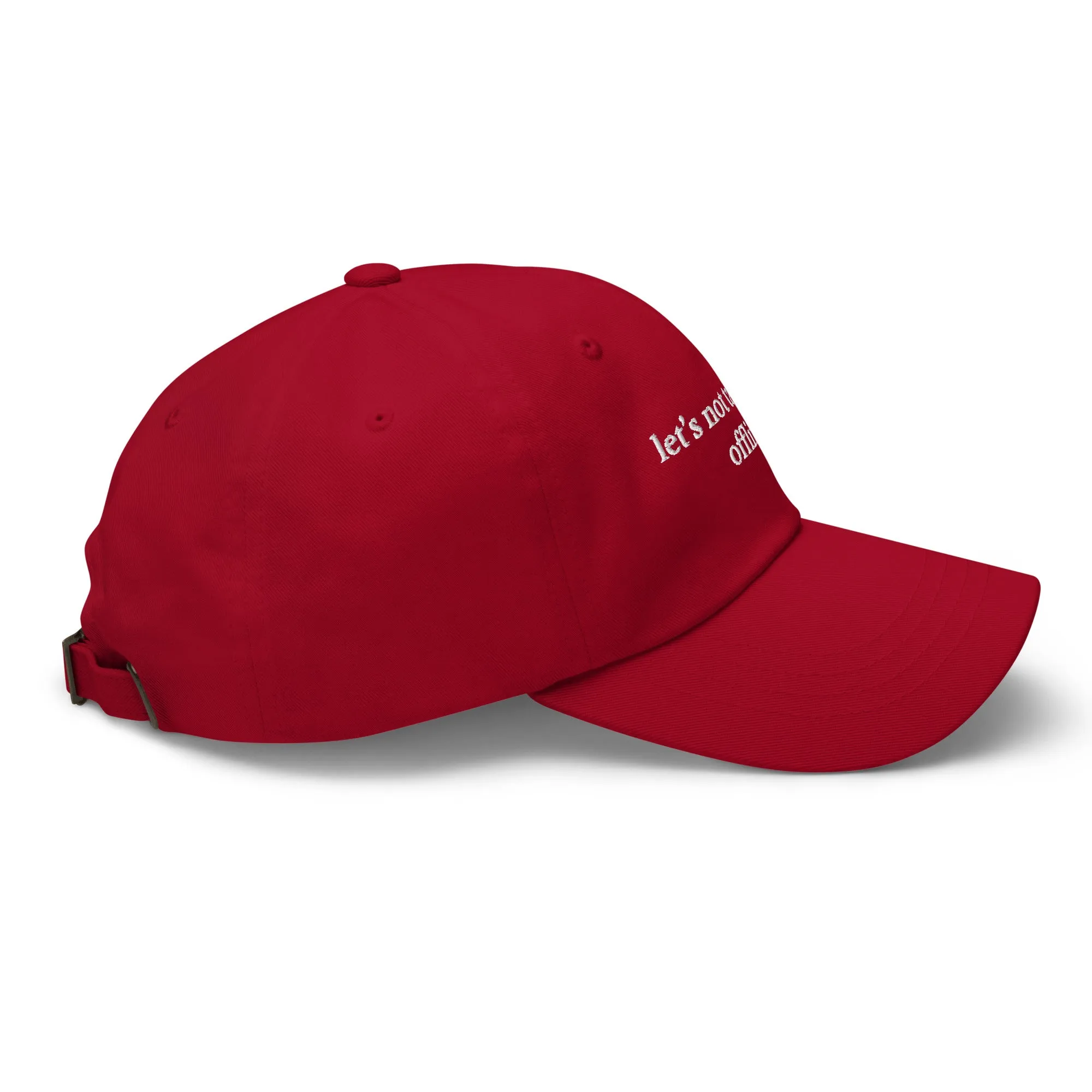 let's not take this offline cap