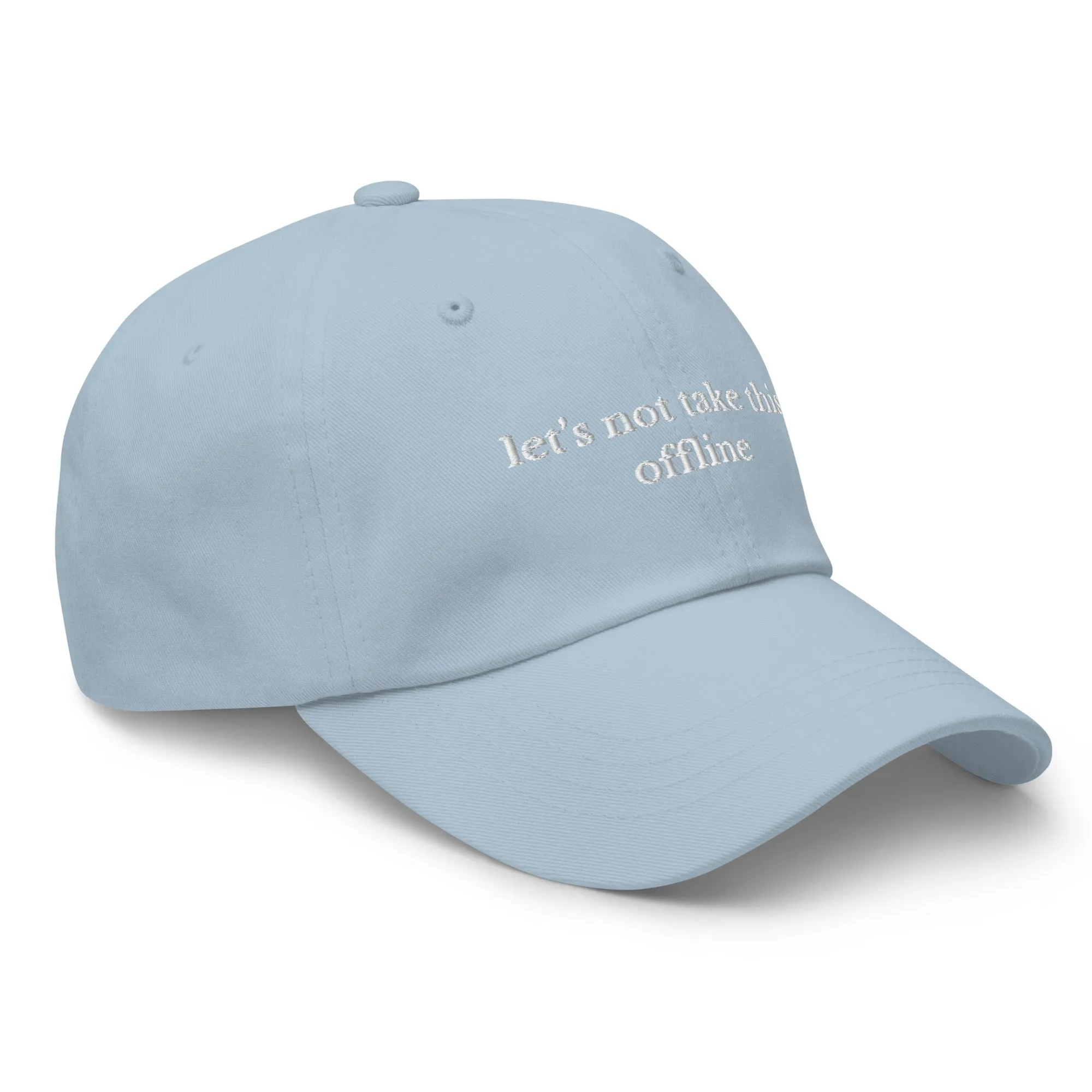 let's not take this offline cap
