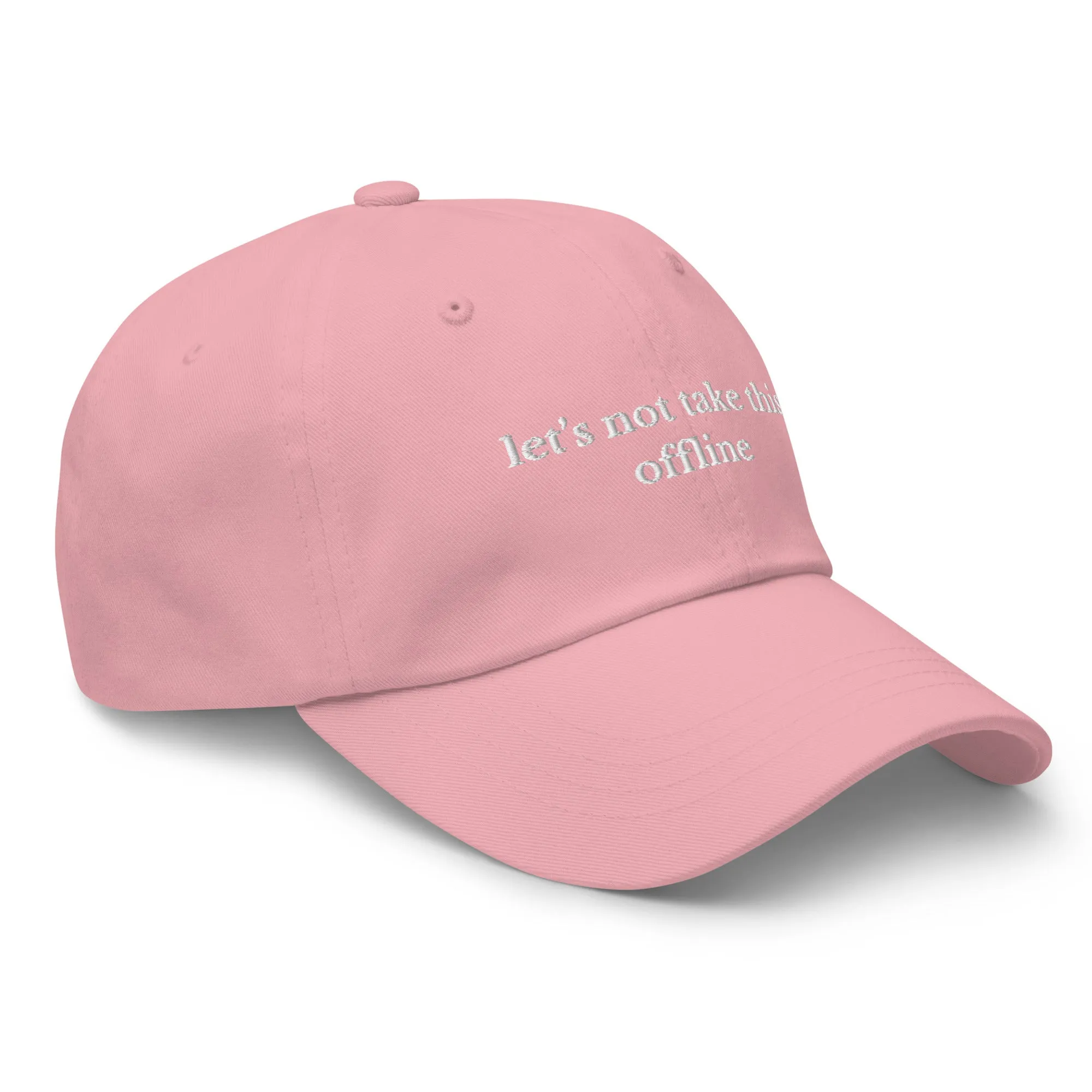 let's not take this offline cap