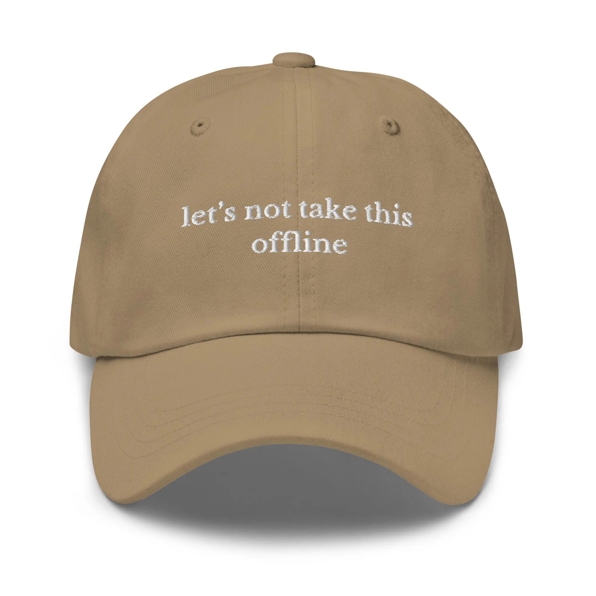 let's not take this offline cap