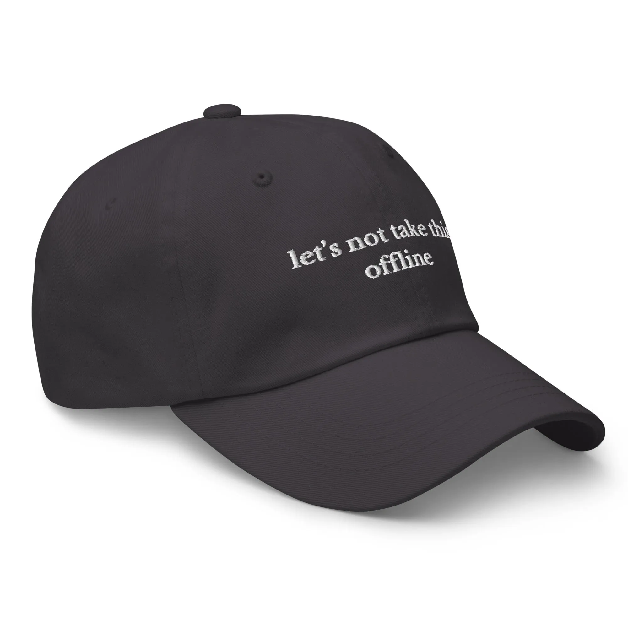 let's not take this offline cap