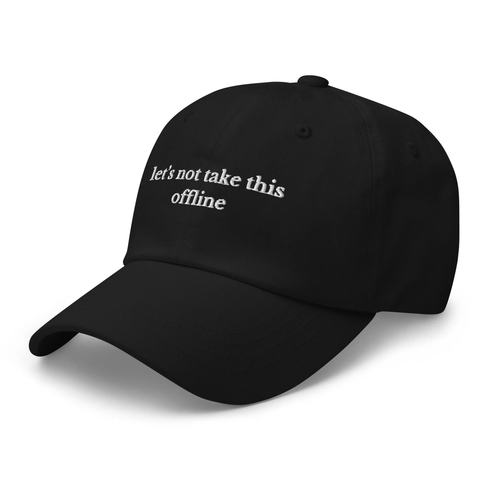 let's not take this offline cap