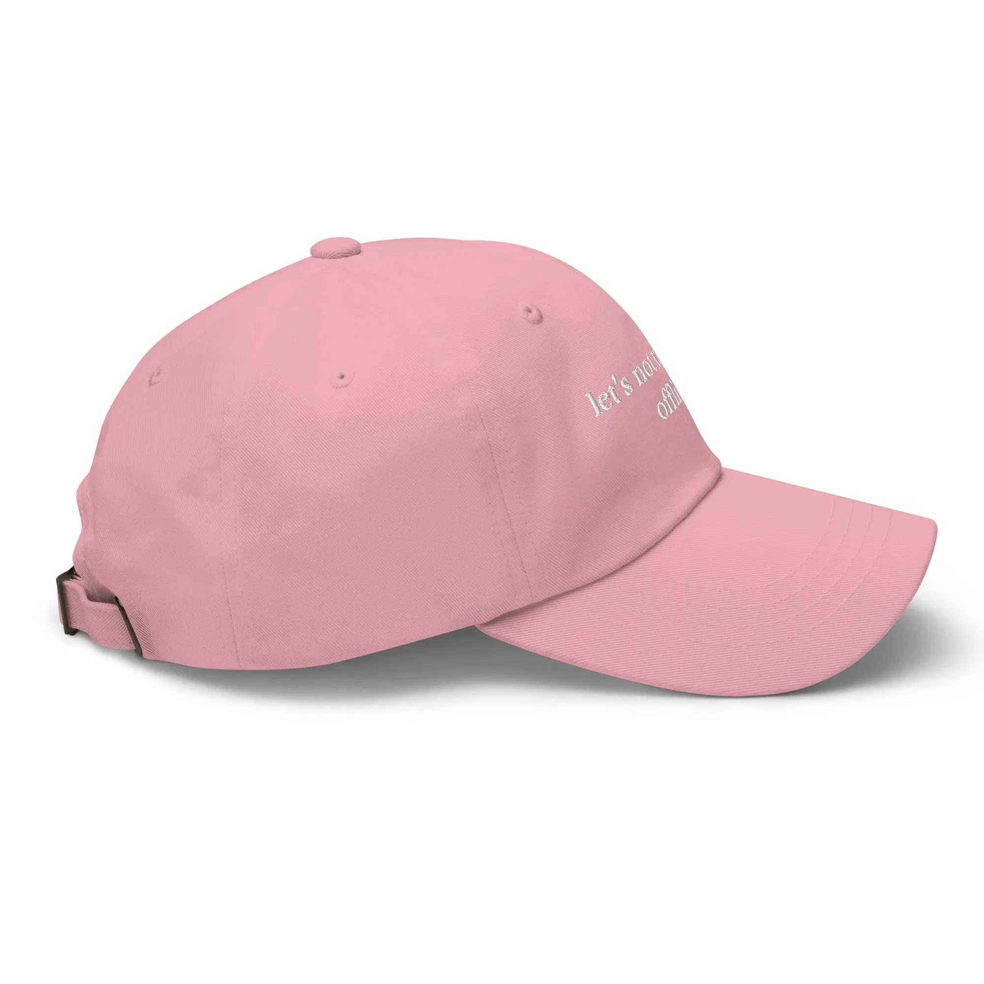 let's not take this offline cap
