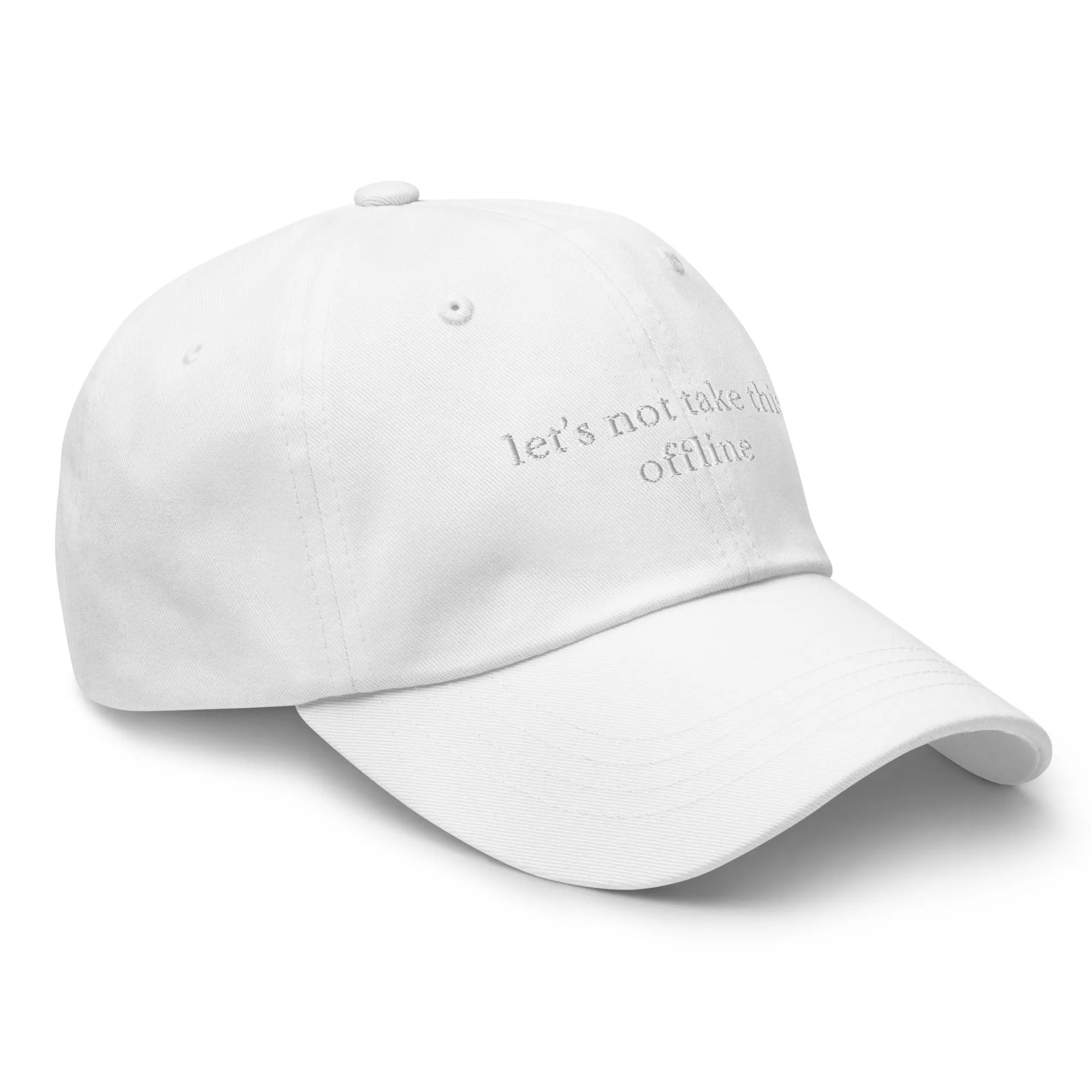 let's not take this offline cap