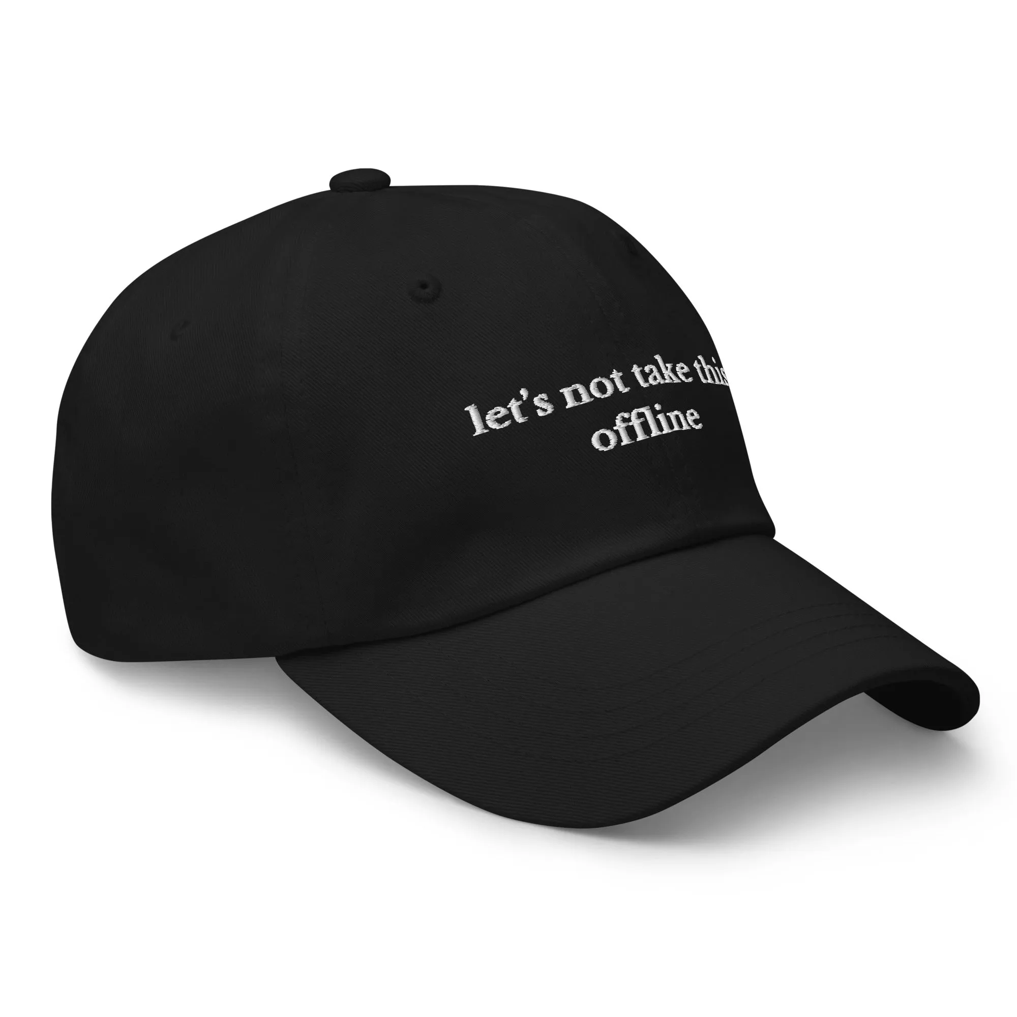 let's not take this offline cap