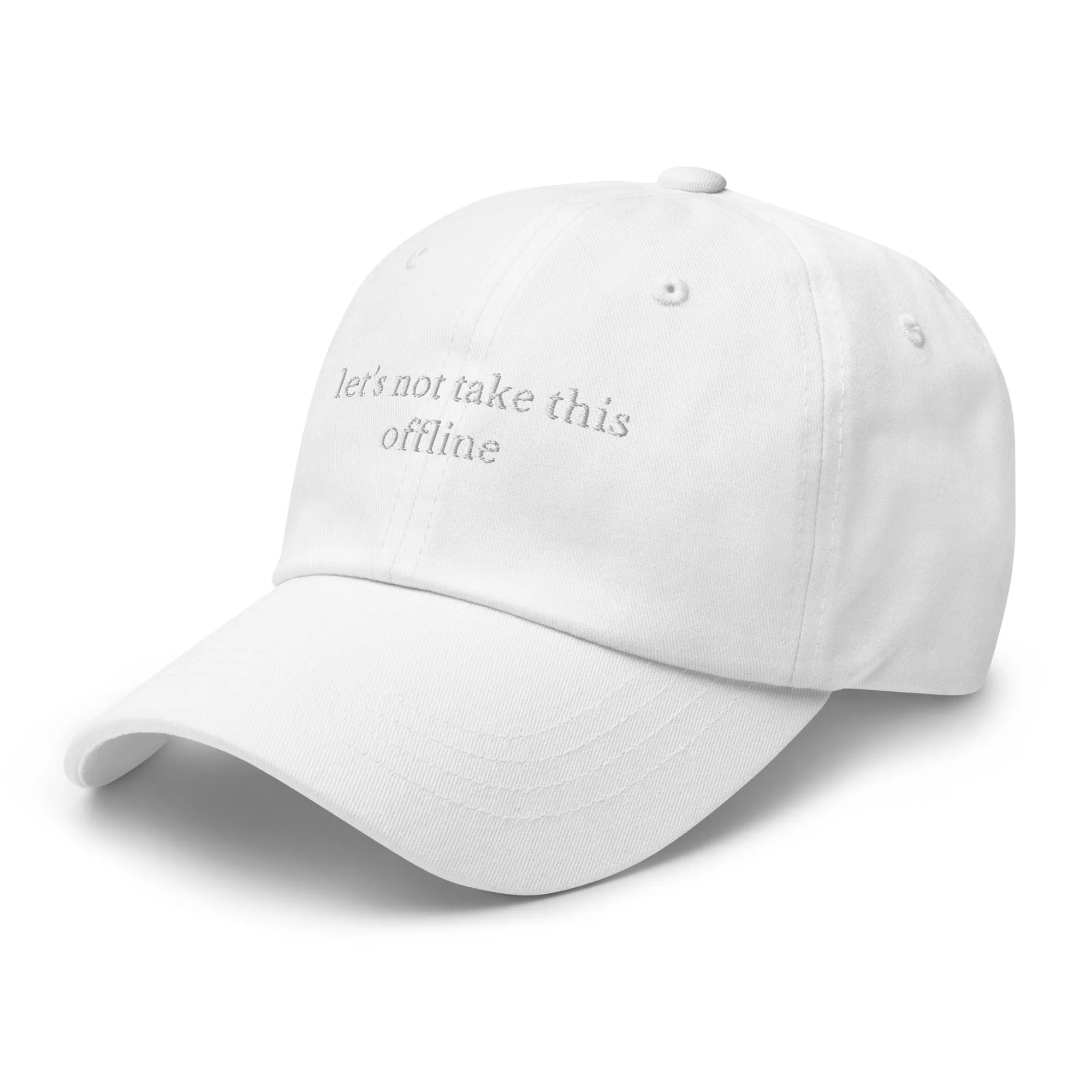 let's not take this offline cap