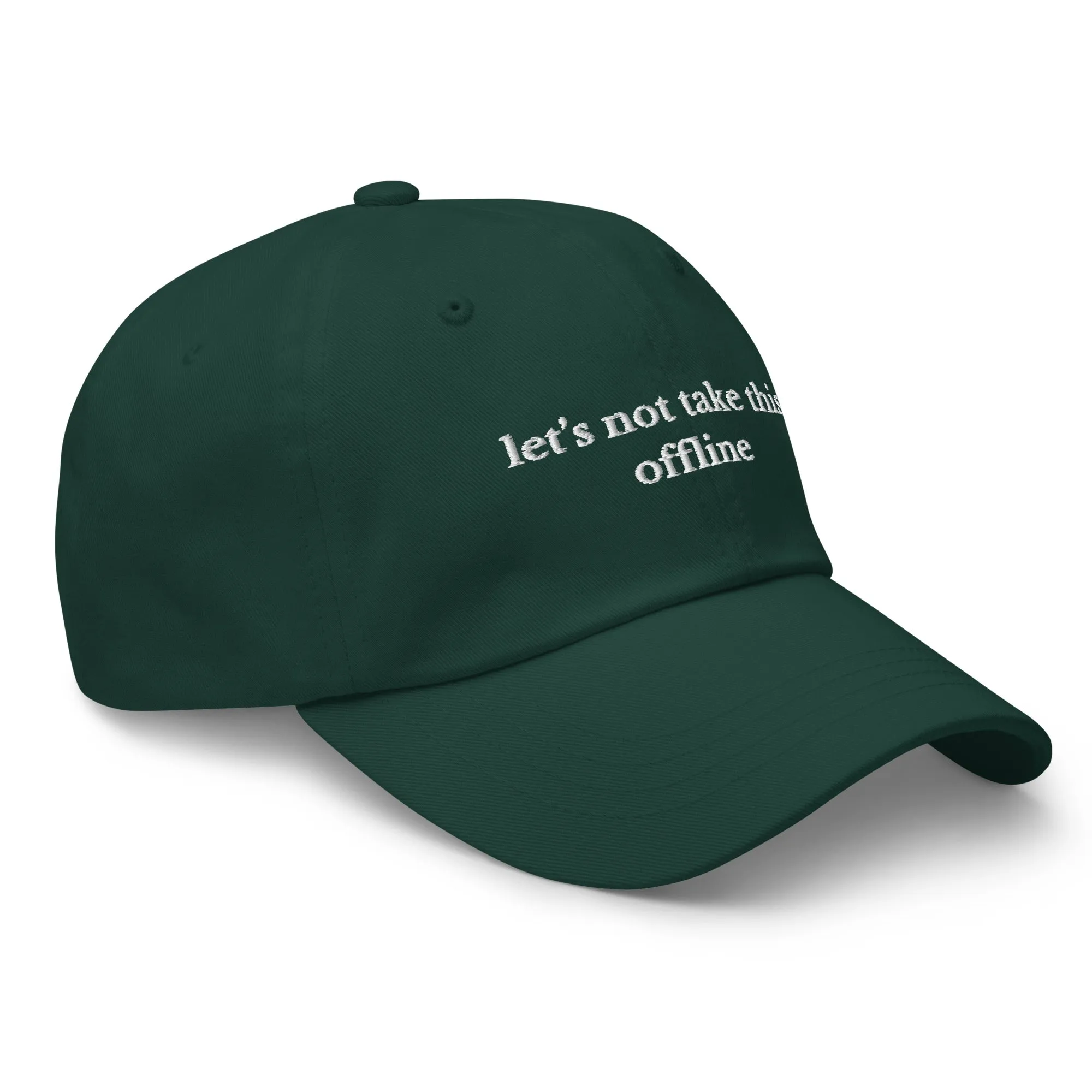 let's not take this offline cap