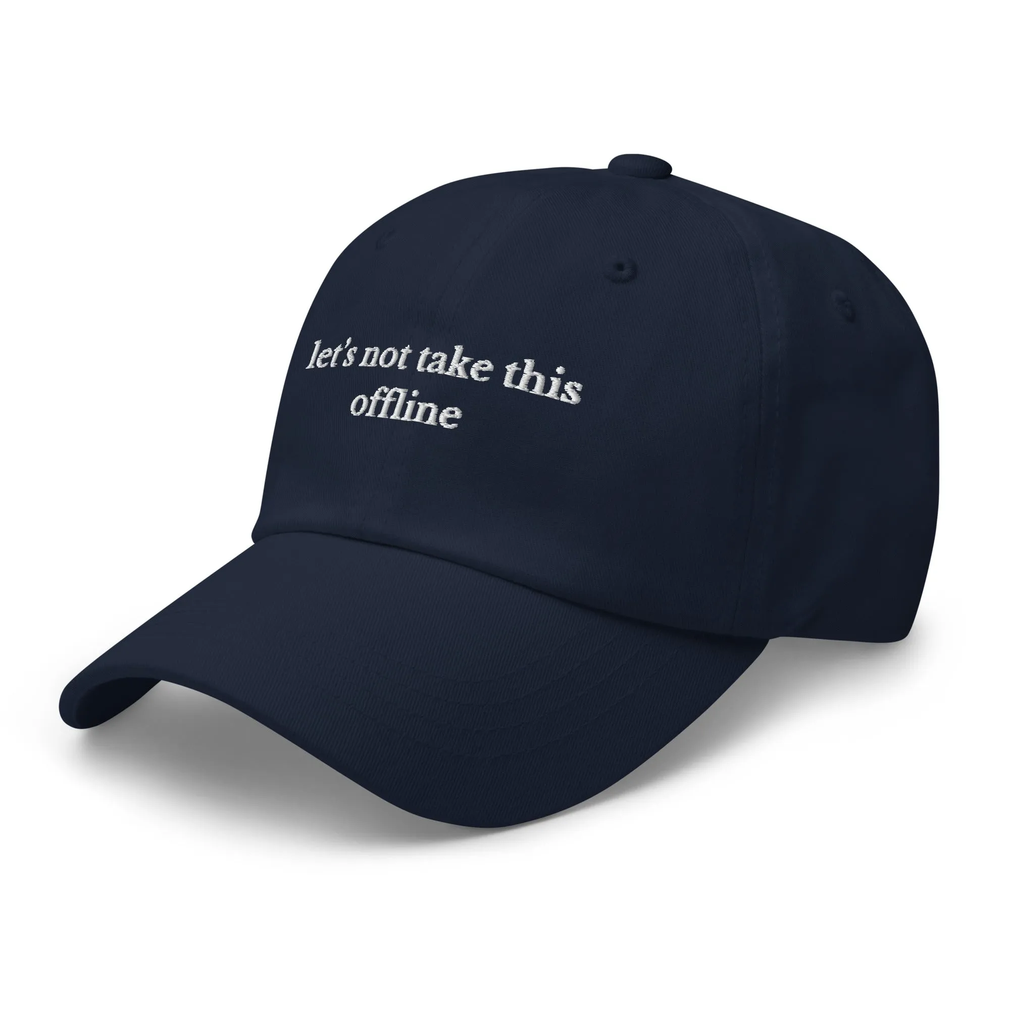 let's not take this offline cap