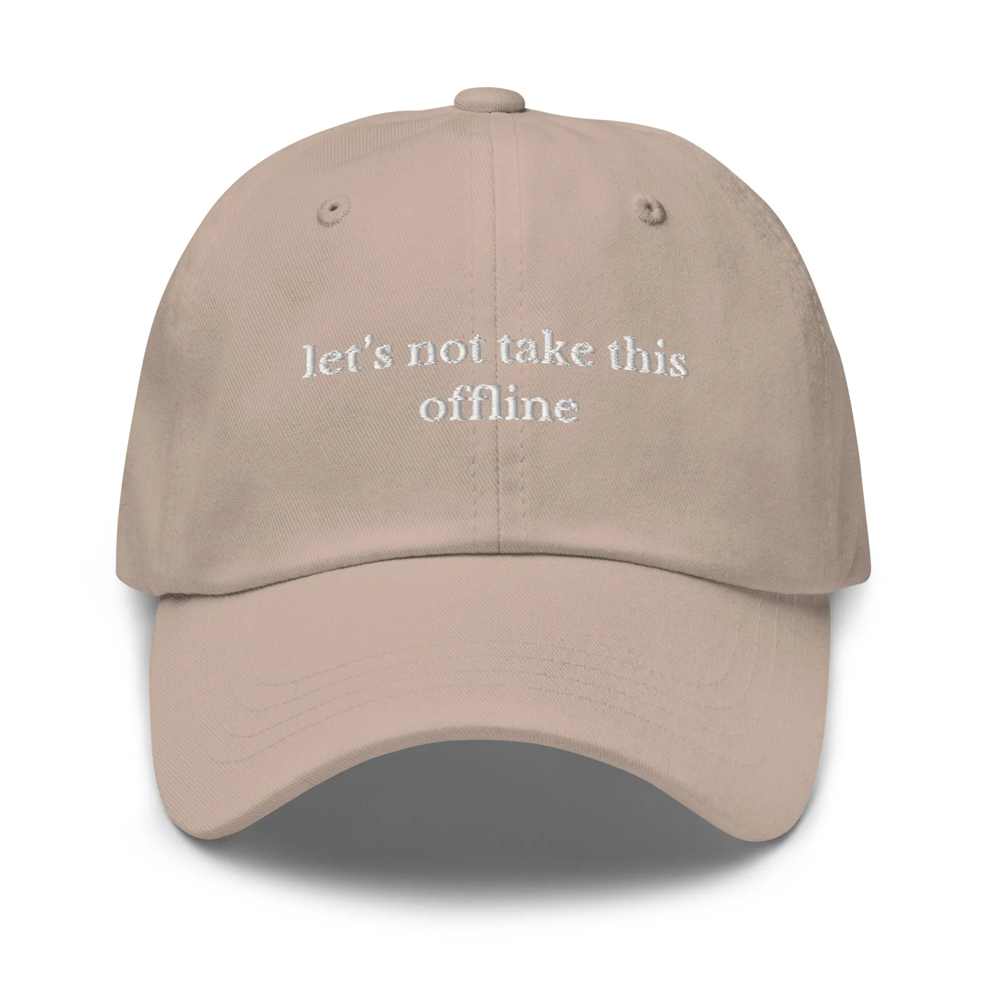 let's not take this offline cap