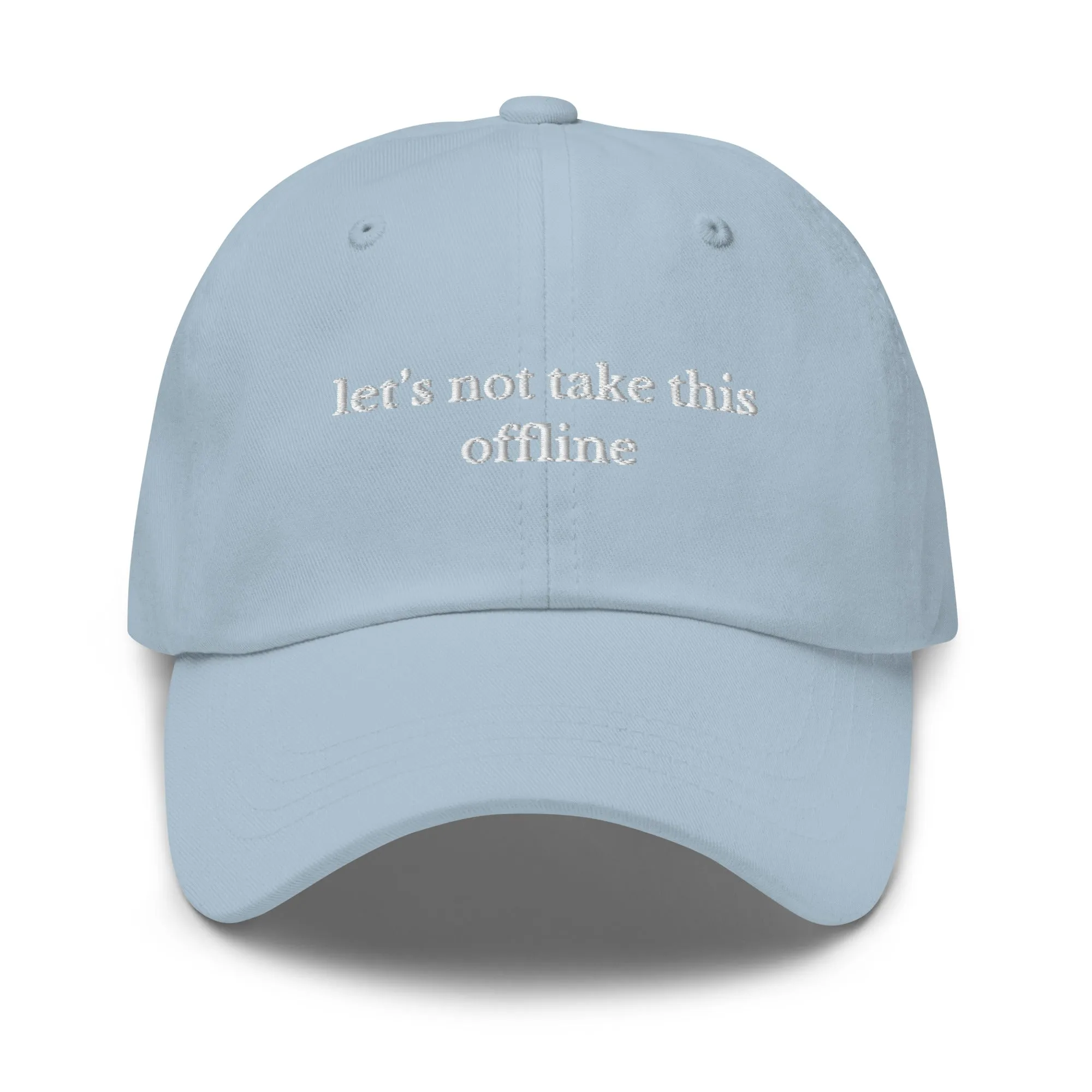 let's not take this offline cap