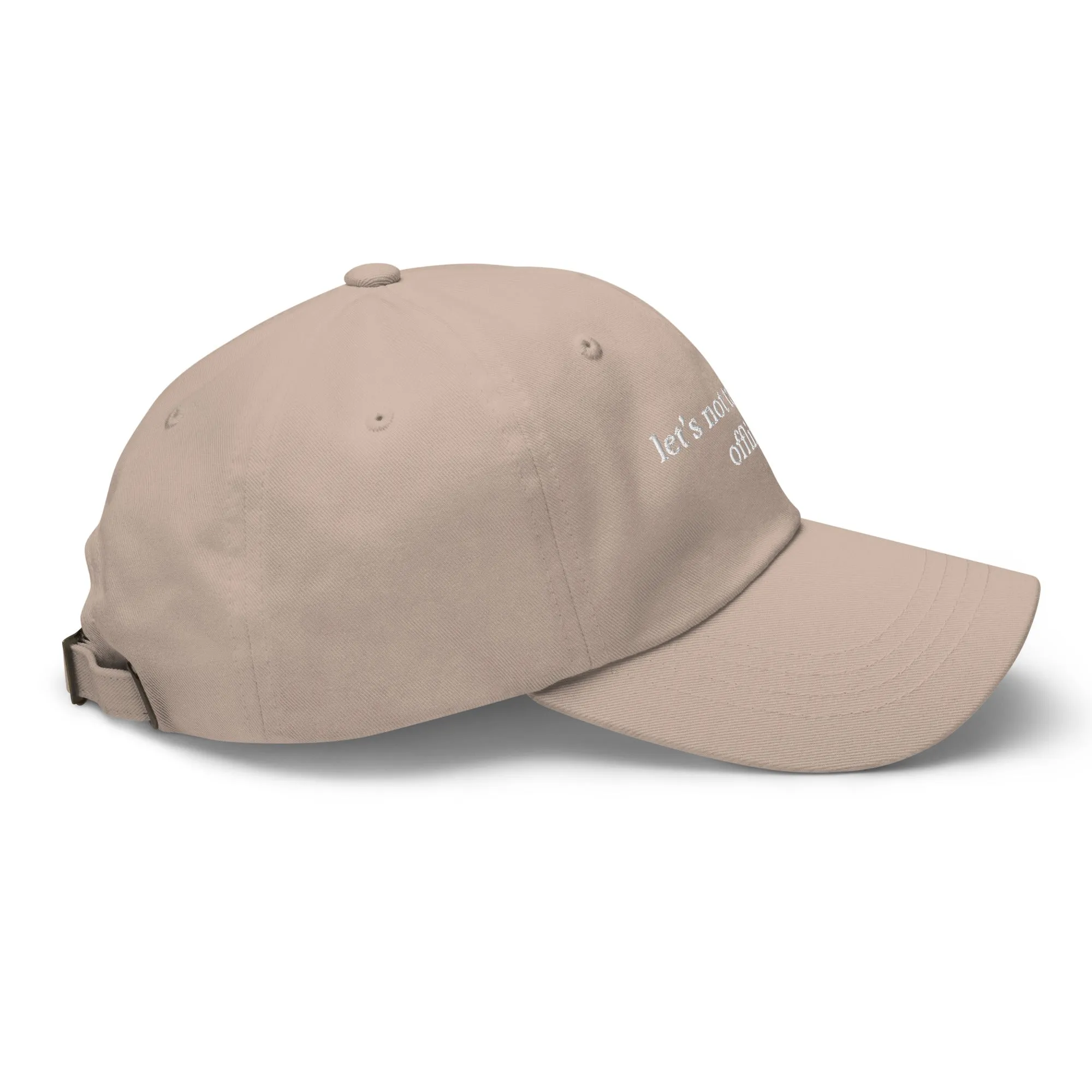 let's not take this offline cap