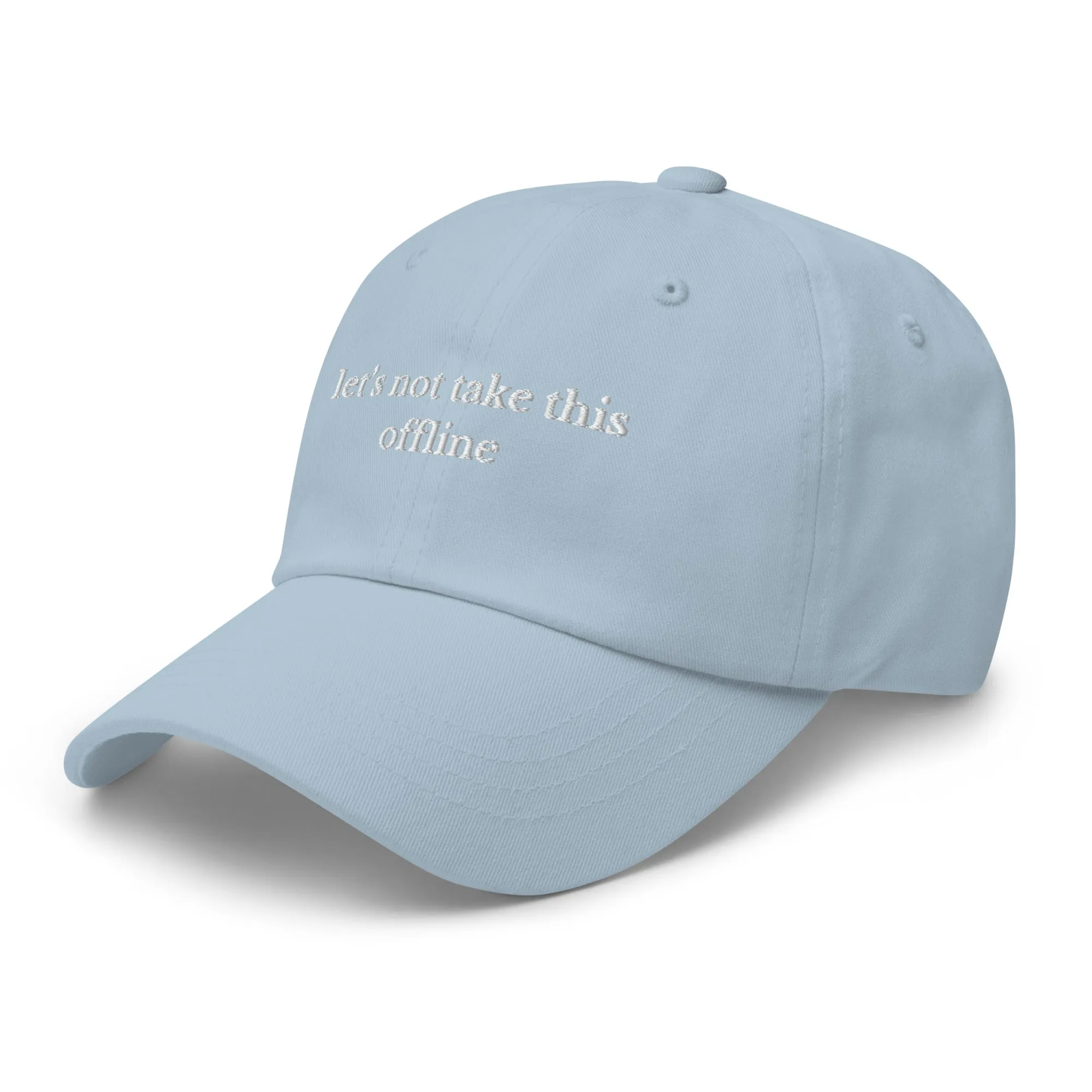 let's not take this offline cap