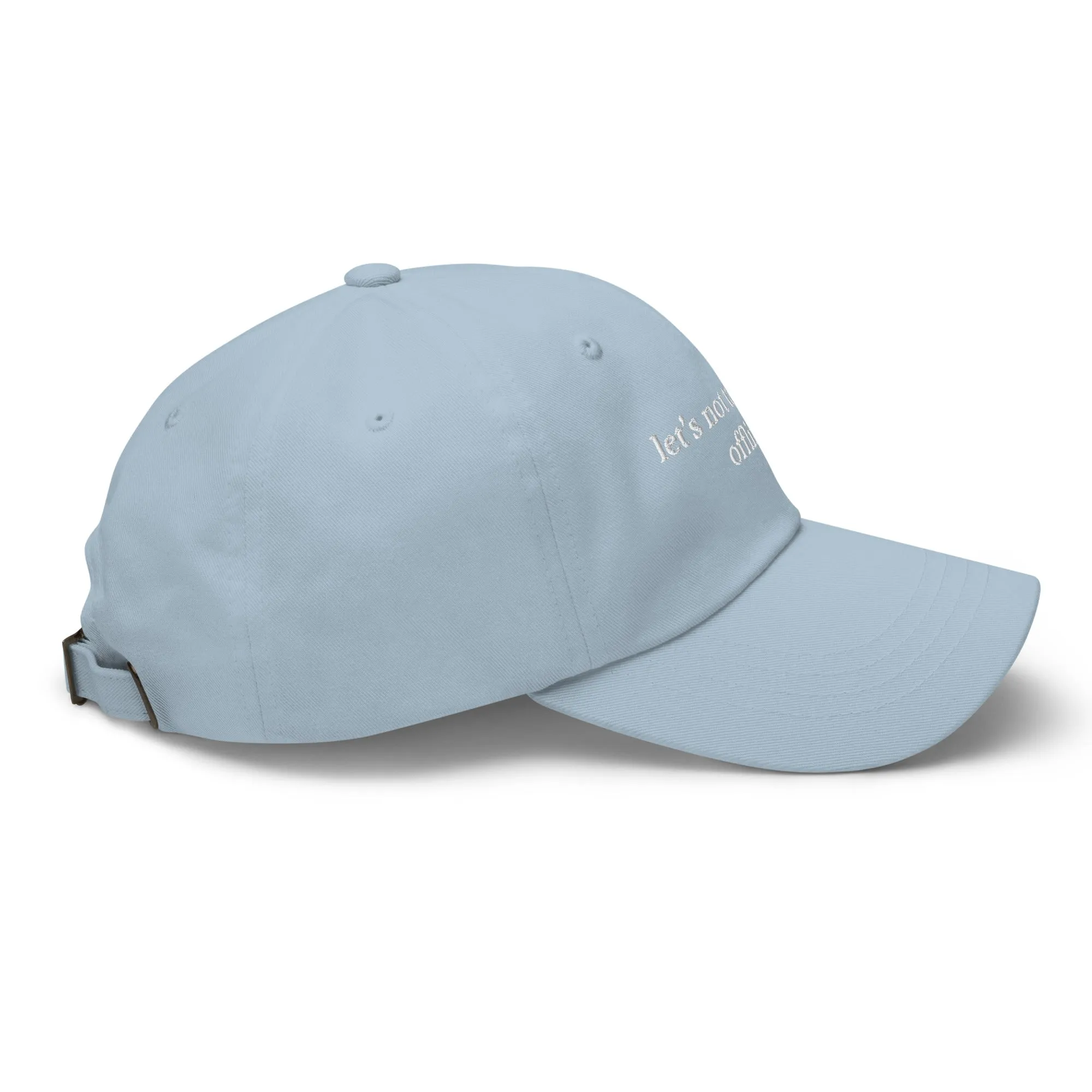 let's not take this offline cap