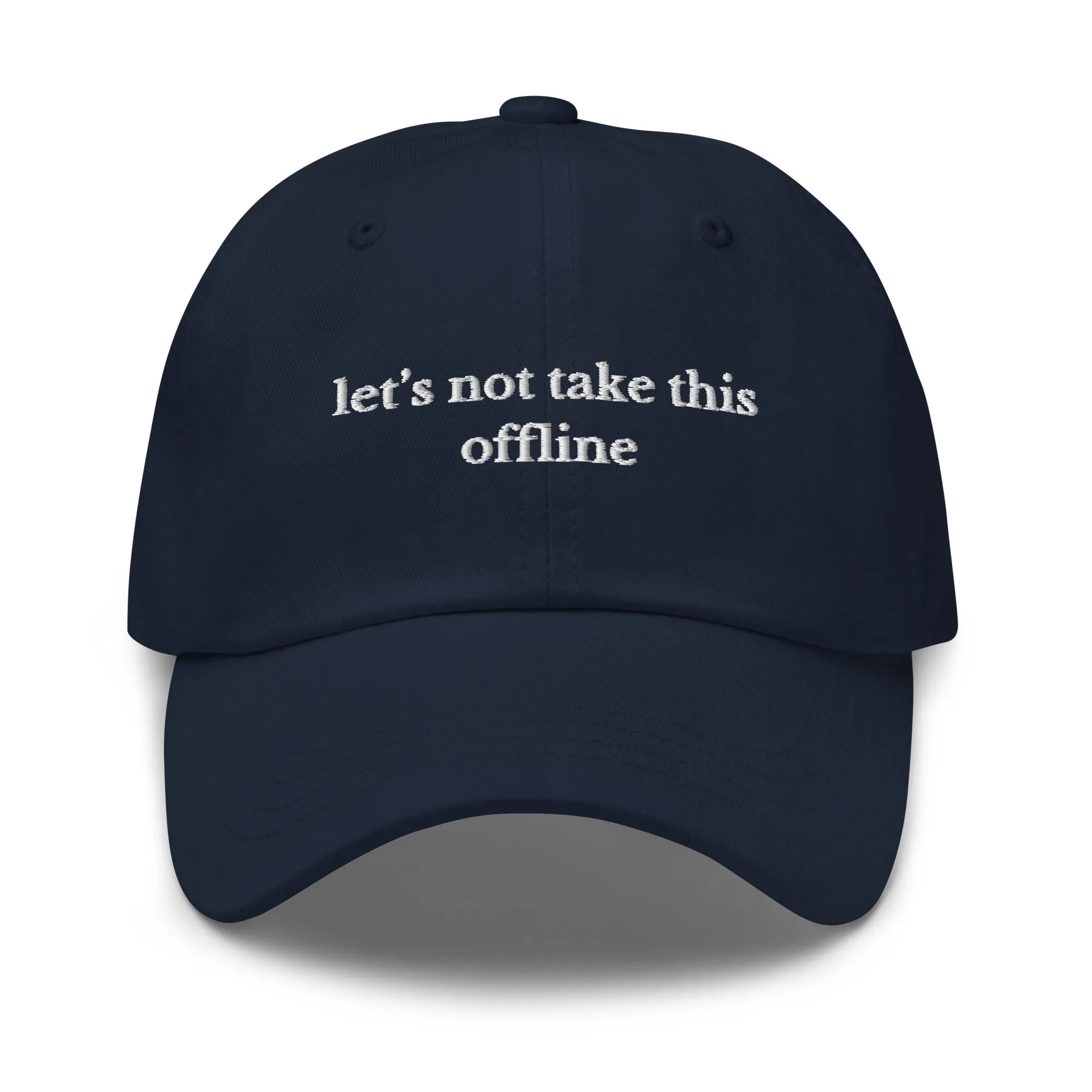 let's not take this offline cap