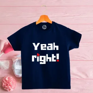 Yeah Right Kids T-Shirt & Onesie